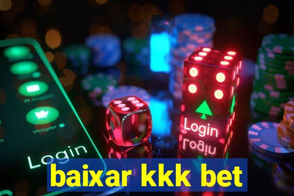 baixar kkk bet